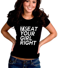 Treat Your Girl Right Girl's T-Shirt