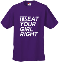 Treat Your Girl Right Men's T-Shirt