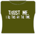 Trust Me... Girls T-Shirt