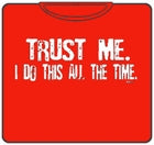 Trust Me I Do This All The Time  Mens T-Shirt