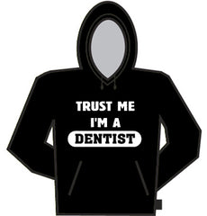 Trust Me I'm A Dentist  Hoodie
