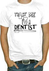 Trust Me I'm A Dentist T-Shirt