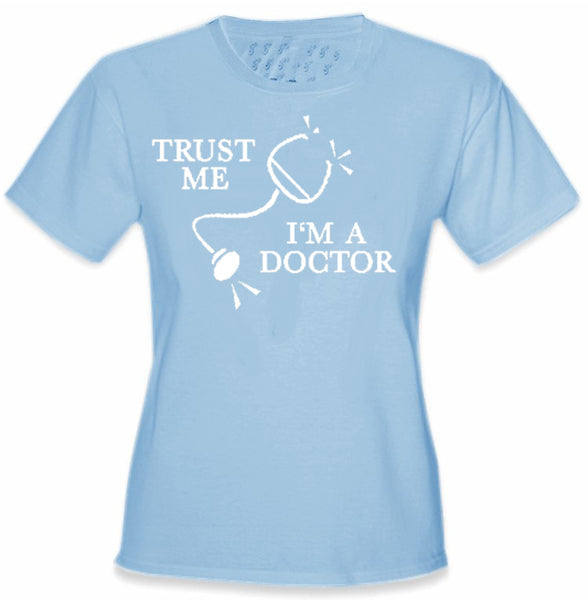 Trust Me I'm A Doctor Girl's T-Shirt –