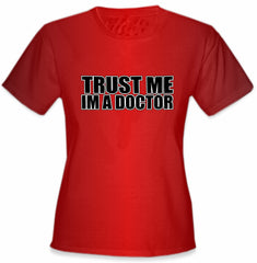 Trust Me I'm A Doctor Girls T-Shirt