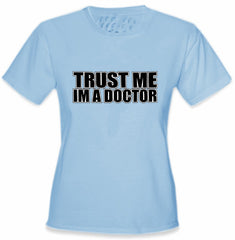 Trust Me I'm A Doctor Girls T-Shirt