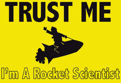 Trust Me I'm A Rocket Scientist T-Shirt