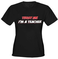 Trust Me I'm A Teacher Girls T-Shirt