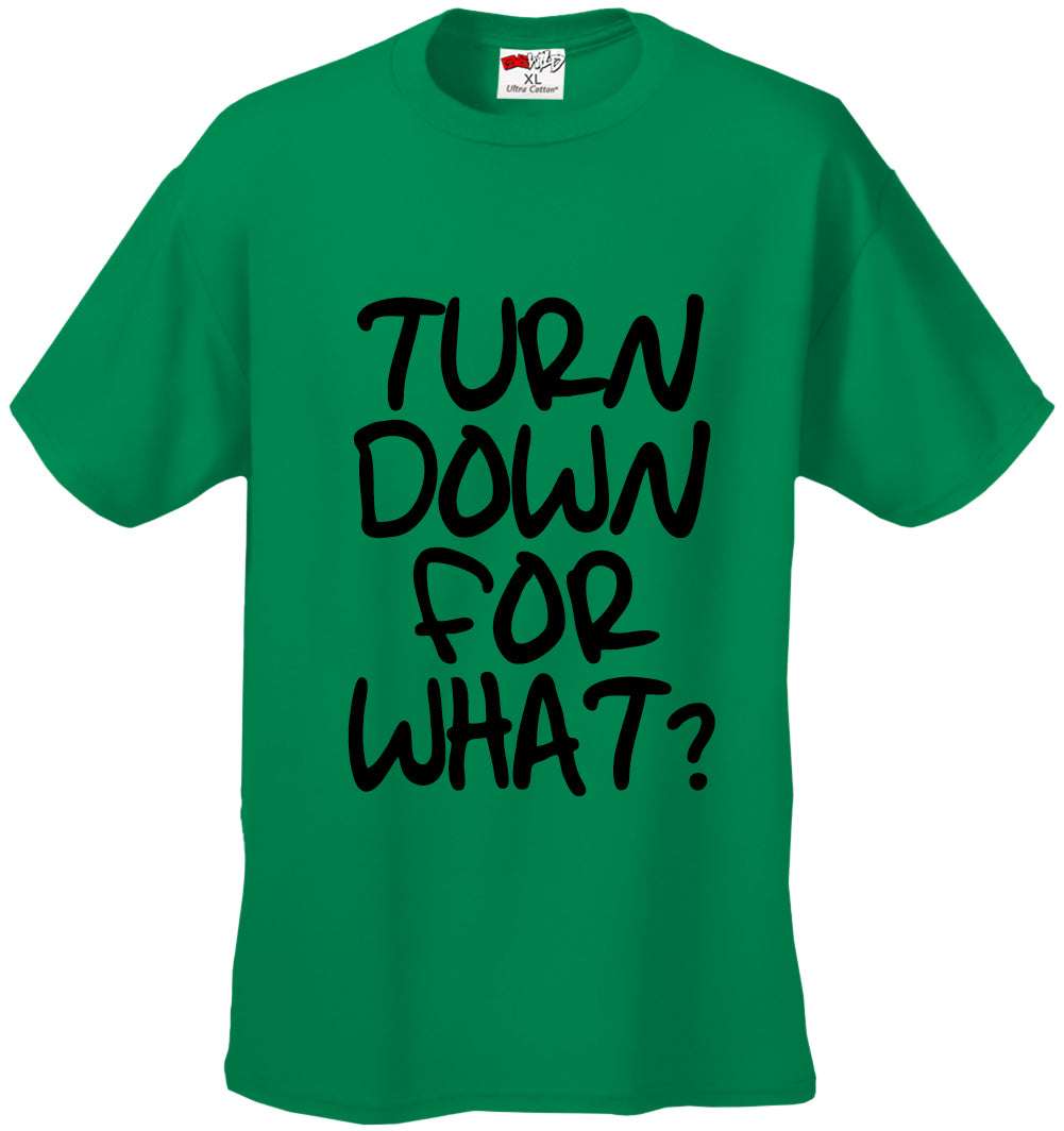 Turn Down For What? Men's Hip-Hop T-Shirt – Bewild