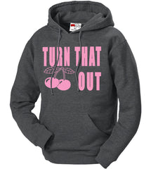 Turn That Cherry Out Adult Hoodie
