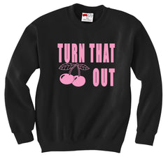 Turn That Cherry Out Crew Neck Sweatshirt