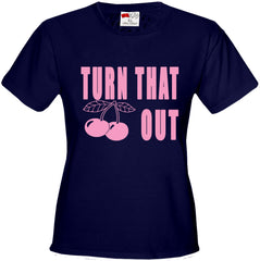 Turn That Cherry Out Girl's T-Shirt
