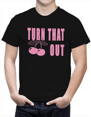 Turn That Cherry Out Men's T-Shirt