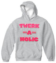 Twerk-A-Holic Adult Hoodie