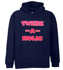 Twerk-A-Holic Adult Hoodie