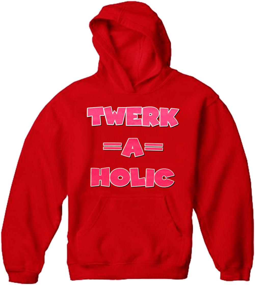 Twerk-A-Holic Adult Hoodie
