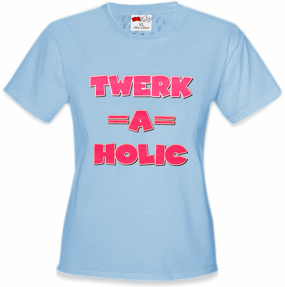 Twerk-A-Holic Girl's T-Shirt