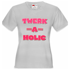 Twerk-A-Holic Girl's T-Shirt