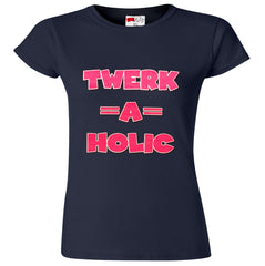 Twerk-A-Holic Girl's T-Shirt