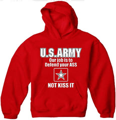 U.S.ARMY Our Job Is To Defend Your Ass Adult Hoodie