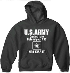 U.S.ARMY Our Job Is To Defend Your Ass Adult Hoodie