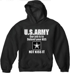 U.S.ARMY Our Job Is To Defend Your Ass Adult Hoodie