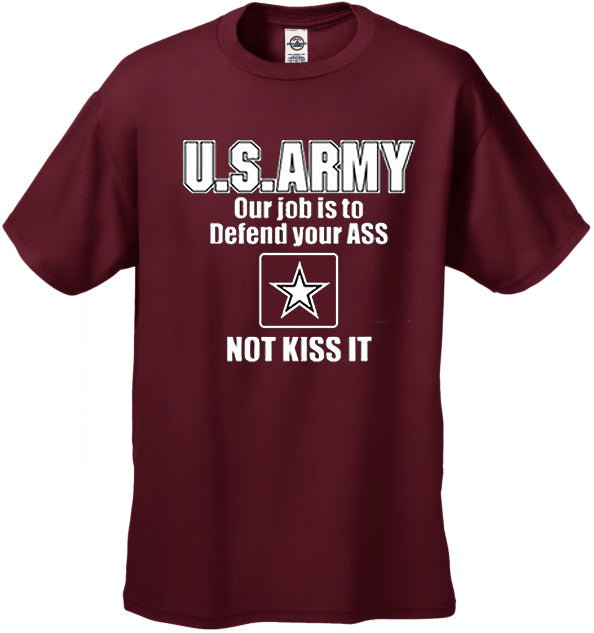 U.S.ARMY Our Job Is To Defend Your Ass Men's T-Shirt