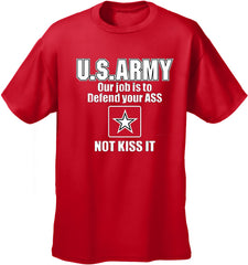U.S.ARMY Our Job Is To Defend Your Ass Men's T-Shirt