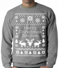 Ugly Christmas Sweater Merry Christmas Bitches Adult Crewneck