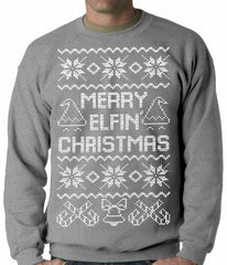 Ugly Christmas Sweater - Merry Elfin Christmas Funny Ugly Christmas Adult Crewneck