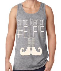 Ugly Christmas Tank Top - Let Me Take An #ELFIE Ugly Christmas Tank Top