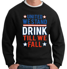 United We Stand Drink Till We Fall Crewneck Sweatshirt