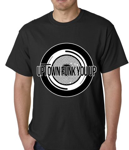 Uptown Funk You Up Record Mens T-shirt