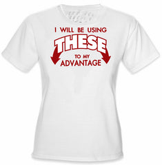 Use These To My Advantage Girl's T-Shirt