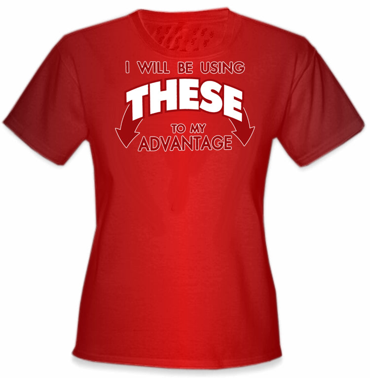 Use These To My Advantage Girl's T-Shirt