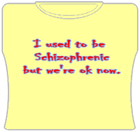 Used To Be Schizophrenic Girls T-Shirt