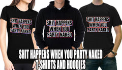 Shit Happens When You Party Naked Hoodie