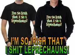 I'm So Irish That I Sh*t Leprechauns! Adult Hoodie