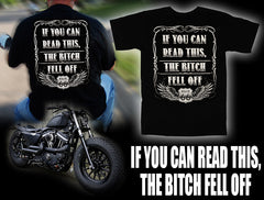 If You Can Read This, The B*tch Fell Off Biker T-Shirt (Back Print)