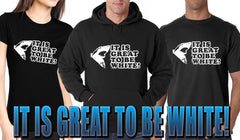 It Is Great To Be White Men's T-Shirt