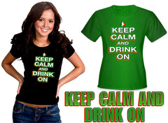 St. Patrick's Day Shirts - Keep Calm and Drink On Girl's T-Shirt