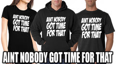 Aint Nobody Got Time For That Adult Hoodie