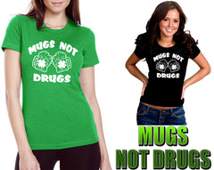 Irish Drinking T-Shirts - Mugs Not Drugs Girl's T-Shirt