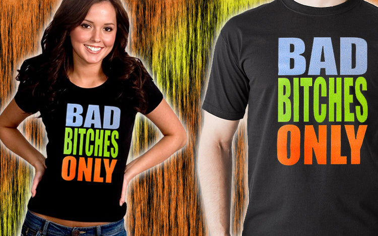 Bad Bitches Only Girl's T-Shirt