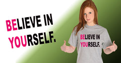 Believe In Yourself Girl's T-Shirt