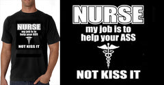 Nurse My Job Is To Help Your Ass Not Kiss It Men's T-Shirt