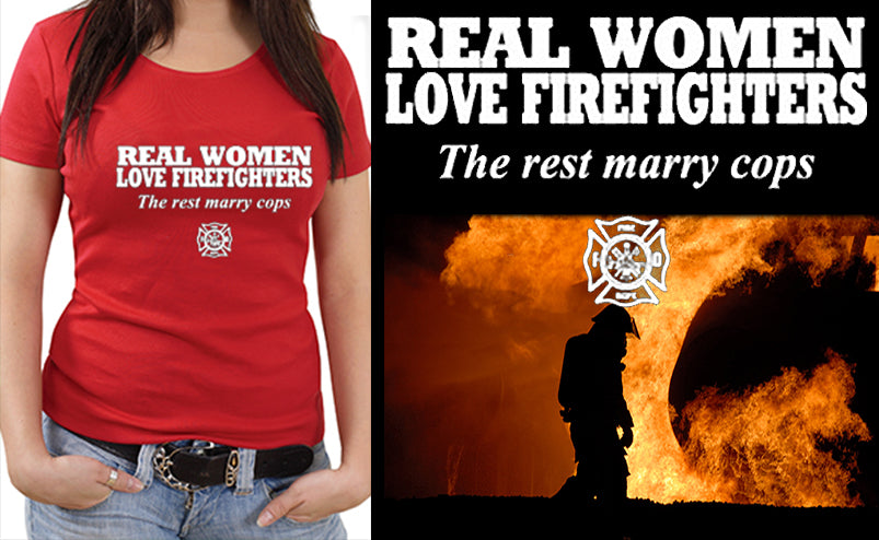 Real Women Love Firefighters Girl's T- Shirt