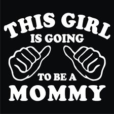 This Girl Is Going To Be A Mommy Girl's T-Shirt