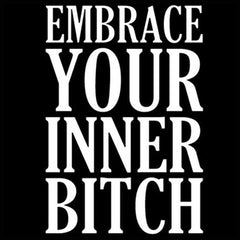 Embrace Your Inner Bitch Girl's T-Shirt