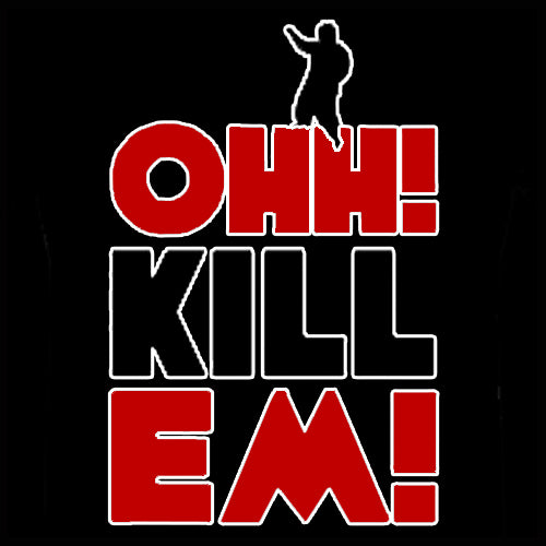 Ohh! Kill Em! Men's T-Shirt