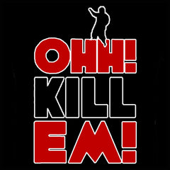 Ohh! Kill Em! Kid's T-Shirt